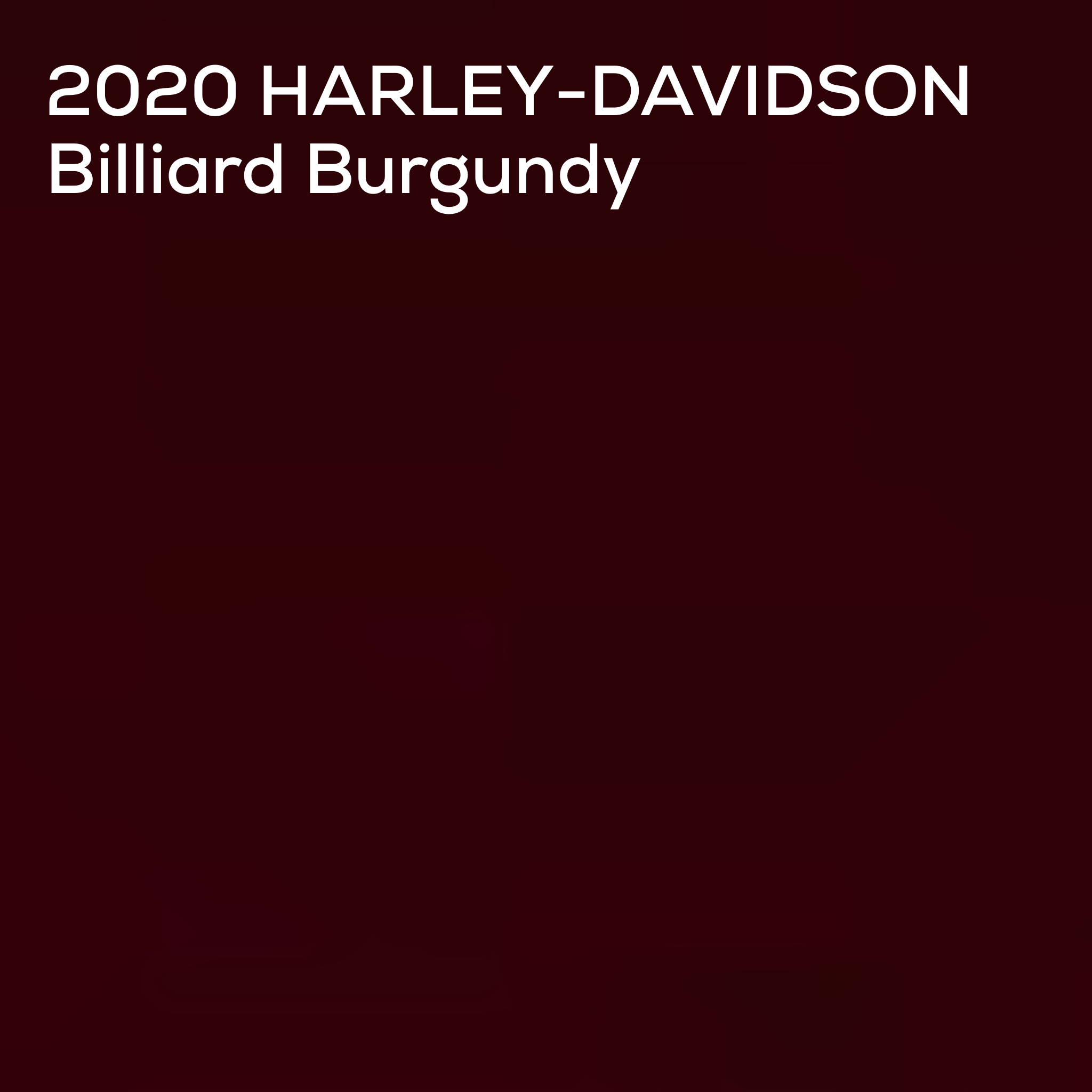 A solid dark burgundy color block with white text at the top reading '2020 HARLEY-DAVIDSON Billiard Burgundy'.