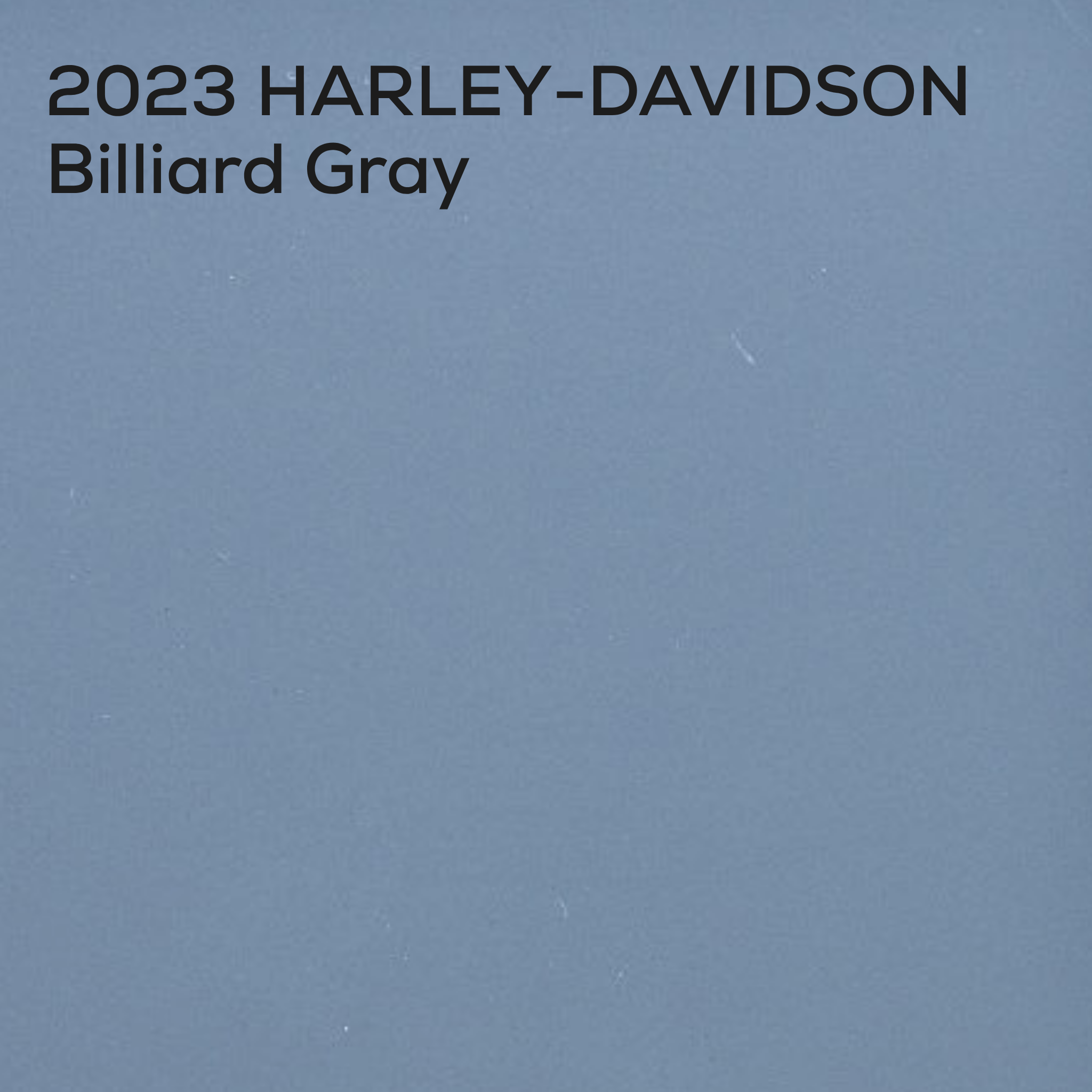 A flat blue-gray color swatch with black text reading '2023 HARLEY-DAVIDSON Billiard Gray' in the upper left corner.