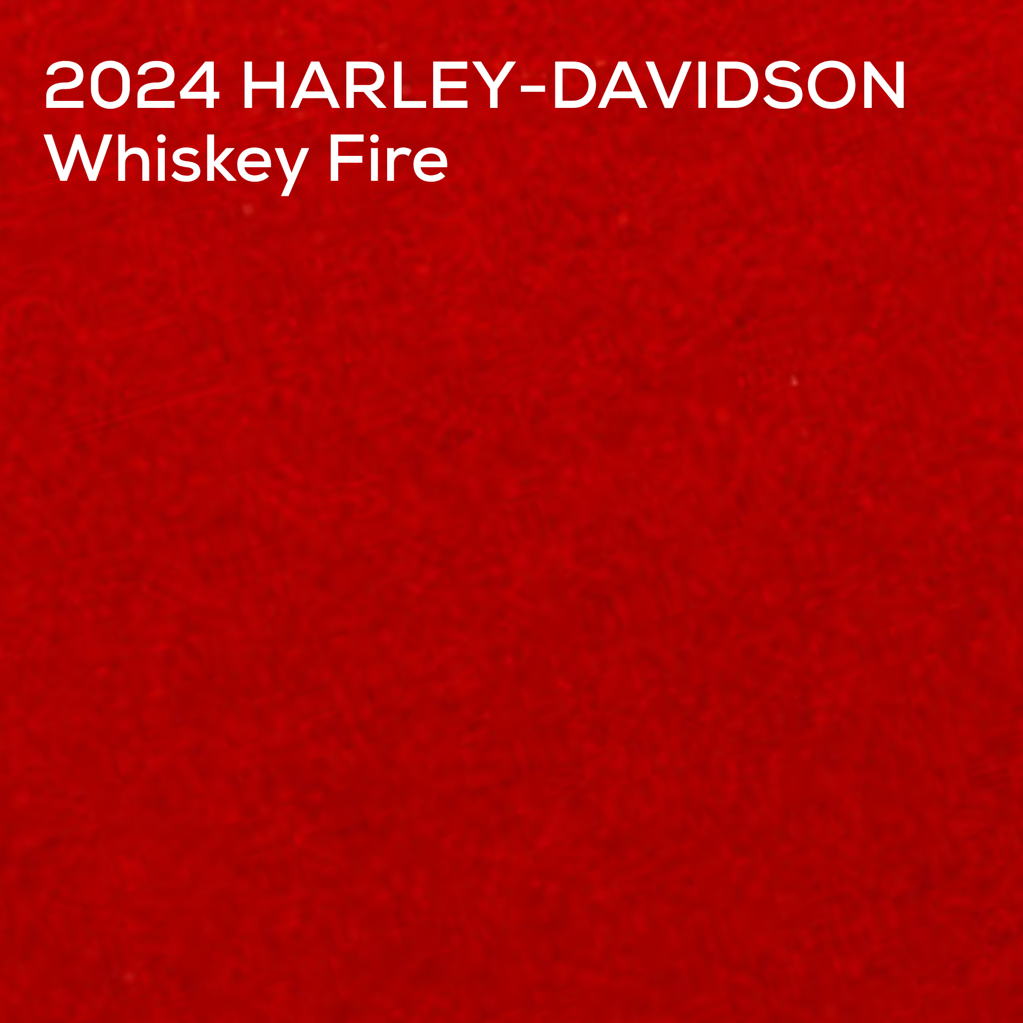 A textured red color paint swatch with white text in the top-left corner reading '2024 HARLEY-DAVIDSON Whiskey Fire'.